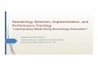 Hematology Selection, Implementation, and Performance ... · Hematology Selection, Implementation, and Performance Tracking; “Leaning Away Waste Using Hematology Automation” Barbara