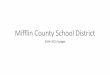 Mifflin County School District  County School District ... â€¢The 2011-2012 Budget process began with an estimated ... Northern Bedford Co SD Bedford 0.6891 10.4 Berwick Area