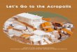 Let’s Go to the Acropolis - YSMA · The little pathfinder also titled “Let’s Go to the Acropolis” is meant to show the way to students visiting the Acropolis and