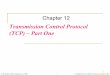 Transmission Control Protocol (TCP) – Part One©The McGraw-Hill Companies, Inc., 2000 © Adapted for use at JMU by 1 Mohamed Aboutabl, 2003 Chapter 12 Transmission Control Protocol
