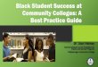 Black Student Success at Community Colleges: A Best ... Student... · Black Student Success at Community Colleges: A ... Faculty and Peer Mentoring ... enrolled at Hillsborough Community