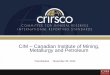 CIM Canadian Institute of Mining, Metallurgy and …crirsco.com/news_items/CIM-P_Bankes.pdf · The Standing Committee has worked with CIM staff to develop a process for Industry and