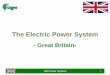 The Electric Power System - Homepage - Cigre Power System 3 Global map of the grid and of its interconnections 3 Interconnectors with: Northern Ireland Ireland France Netherlands 