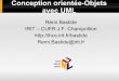 Conception oriente-Objets avec UML - irit.fr Remi.Bastide/Teaching/UML/UML.pdfTransition vers UML Mapping UML Java. 3 Historique dâ€™UML