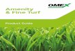Amenity & Fine Turf - OMEX UK | Manufacturer of … Product PDF...Amenity and Fine Turf Product Range Established in 1976, OMEX has developed into a dynamic group of companies operating