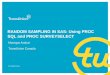 RANDOM SAMPLING IN SAS: Using PROC SQL and PROC SURVEYSELECT · Monique Ardizzi TransUnion Canada RANDOM SAMPLING IN SAS: Using PROC SQL and PROC SURVEYSELECT OCTOBER 2015