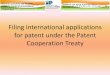 Filing international applications for patent under the … international applications for patent under the Patent Cooperation Treaty How to file a patent application simultaneously