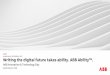 AUBURN HILLS, SEPTEMBER 6, 2017 Writing the digital future takes ability…new.abb.com/docs/default-source/investor-center-docs/... · Writing the digital future takes ability. ABB