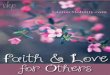 FAITH AND LOVE FOR OTHERS - Islamic Mobilityislamicmobility.com/pdf/FAITH AND LOVE FOR OTHERS.pdf · FAITH AND LOVE FOR OTHERS THE BOOK (Qur’an): “Andholdtogetherfasttotherope