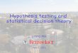 Hypothesis testing and statistical decision theoryxial/Teaching/2013F/slides/14-hypothesistesting.pdf · • Hypothesis testing (definitions) • Statistical decision theory – a