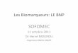 Les Biomarqueurs: LE BNP - SOFOMEC 11 : Formation ...sofomec11.free.fr/Diapos/BIO_MARQUEURS/bnp_les... · 11 octobre 2011 Dr Hervé MOUROU ... Rapport de vraisemblance positif (RV+):