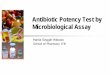Antibiotic Potency Test by Microbiological Assay - …download.fa.itb.ac.id/filenya/Handout Kuliah/Analysis of Active... · Antibiotic Potency Test by Microbiological Assay ... Principle