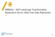 DMM164 SAP Landscape Transformation Replication Server ... · DMM164 – SAP Landscape Transformation Replication Server: ... the relevant user must be created with all ... • Replication