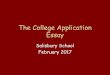 The College Application Essay - salisburyschool.org1).pdf · The College Application Essay Salisbury School ... memorable when writing about these topics. ... Instead of writing about