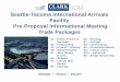 Seattle-Tacoma International Arrivals Facility Pre ...€¦ · Seattle-Tacoma International Arrivals Facility . Pre-Proposal Informational Meeting. Trade Packages. ... • Anticipated