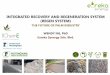 INTEGRATED RECOVERY AND REGENERATION … Dr. Wendy Ng, Regional...INTEGRATED RECOVERY AND REGENERATION SYSTEM ... o own operating palm oil mill, ... o Integrated Waste Recovery and