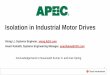 Isolation in Industrial Motor Drives - PSMA€¦ ·  · 2017-04-14Isolation in Industrial Motor Drives Xiong Li, ... •Brief introduction to isolation concepts and terminologies