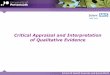 Critical Appraisal and Interpretation of Qualitative Evidence · research? What are their advantages/disadvantages? How do we decide which tool to use? ... Qualitative research and