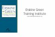Erskine Green Training Institute - IN*SOURCEinsource.org/files/pages/0202-Erskine Green Training... ·  · 2016-10-26Erskine Green Training Institute ... Provide an opportunity for