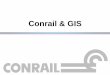 Conrail & GIS - magtug.files.wordpress.com · Conrail is a terminal and switching railroad. Conrail is a wholly owned subsidiary of Norfolk Southern and CSX. Conrail operates in North