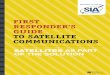 BROUGHT TO YOU BY: SATELLITES = FIRST … satellites = ubiquity + reliability + operability first responder’s guide to satellite communications satellites as part of the solution