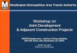 Workshop on Joint Development & Adjacent Construction Projects · Joint Development & Adjacent Construction Projects. ... Training. Rail Support Request ... • ODC must pay in advance