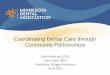 Coordinating Dental Care through Community Partnerships · Coordinating Dental Care through Community Partnerships ... Current American Academy of Pediatric Dentistry Guidelines 