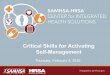 Critical Skills for Activating Self-Management - Home / … · Critical Skills for Activating Self-Management Thursday, February 4, 2015. ... care later in life. An individual can