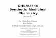 CHEM3115 Synthetic Medicinal Chemistry - University of …sydney.edu.au/science/chemistry/~mcerlean/Lecture... · CHEM3115 Synthetic Medicinal Chemistry Lecture 1 Dr Chris McErlean