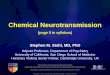 Chemical Neurotransmission - cdn. Neurotransmission (page 5 in syllabus) Stephen M. Stahl, MD, PhD Adjunct Professor, Department of Psychiatry University of California, San Diego School