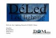 DéLed: the Lighting Brand of DQM China Reliability …...... Warm White, Red , Green , Blue , Yellow DéLed-60-3528 SMD 3528 60Led/M 8mm X5000mm White, Warm White, Red , Green , 