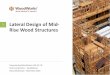 Multi-Story Lateral Design - WoodWorks · Multi-Story Wind Load Design DIAPHRAGM WIND FORCES DO NOT ACCUMULATE-THEY ARE ISOLATED AT EACH LEVEL SHEARWALL WIND FORCES ... Multi-Story