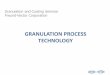 GRANULATION PROCESS TECHNOLOGY - pharmtech …€¦ · GRANULATION PROCESS TECHNOLOGY Granulation and Coating Seminar ... Characteristics of Pharmaceutical Raw ... –Relatively Fast