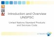 Introduction and Overview UNSPSC to UNSPSC.pdf · UNSPSC as its standard commodity classification system. ... 1.0 mm, Medium ... budget – Use case studies to help predict ROI •