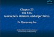 Chapter 20 The STL (containers, iterators, and …faculty.cse.tamu.edu/hlee/teaching/csce121/20_containers.pdfThe STL (containers, iterators, and algorithms) ... Built-in types, 