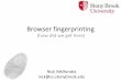 Browser fingerprinting - University of Massachusetts …phillipa/CSE390/NickN...Browser fingerprinting (how did we get here) Nick Nikiforakis nick@cs.stonybrook.edu 1993 I need state!