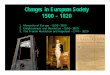 Changes in European Society 1500 - 1820 - Phillipsburg ... · Changes in European Society 1500 - 1820 1. ... • Spain experienced a golden age during the 1500’s, ... The King Becomes