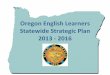 Oregon English Learners Statewide Strategic Plan … English Learners . Statewide Strategic Plan ... Oregon Department of Education ... instructional program for English Learners