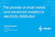 The promise of smart meters and advanced analytics in ... · and advanced analytics in electricity distribution ... condition, environment and ... • Ericsson delivered a complex
