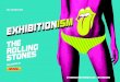 Exhibitionism-–-The-Rolling-Stones - … THE ROLLING STONES EXHIBITION Unlocking their vast archive for the first time in history, this spectactular exhibit is a Rolling Stones treasure