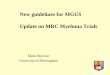 New guidelines for MGUS Update on MRC Myeloma … Drayson University of Birmingham New guidelines for MGUS Update on MRC Myeloma Trials