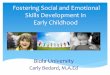 Social and Emotional Skills Development ... - Biola …education.biola.edu/static/media/downloads/bedard-els-sep-2014.pdf · Fostering Social and Emotional Skills Development in Early