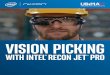 VISION PICKING - Ubimax · Each of the choices above has its shortcomings, ... the company’s warehouse management system ... 3 Vision picking with Intel Recon Jet Pro