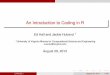 An Introduction to Coding in R - University of Virginia ...mv/edu/D2K/lectures/Ed-Hall/CodingInR.pdf · An Introduction to Coding in R Ed Hall and Jackie Huband 1 1University of Virginia