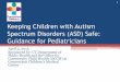 Keeping Children with Autism Spectrum Disorders …ct-aap.org/files/Teleconferences 2013/April Autism/PowerPoint...Keeping Children with Autism Spectrum Disorders ... Limited understanding