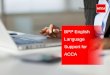 BPP English Language Support for ACCAcn.accaglobal.com/ueditor/php/upload/file/20170309/BPP English...Don’t expect to get all the answers right first time ... P7 Case studies 2 Vocabulary