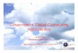Government Cloud Computing Applications - … power, storage, platforms, and services are ... • Blob or object data stores ... • GoDaddy.com
