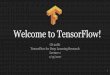 Welcome to TensorFlow! - Stanford Universityweb.stanford.edu/class/cs20si/lectures/slides_01.pdf · Welcome to TensorFlow! CS 20SI: ... Open source software library for numerical