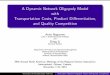 A Dynamic Network Oligopoly Model with Transportation ... · A Dynamic Network Oligopoly Model with Transportation Costs, ... Model with Transportation Costs, Product Di erentiation,