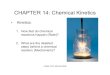 CHAPTER 14: Chemical Kinetics - Sherrill Groupvergil.chemistry.gatech.edu/courses/chem1310/notes/cds-chap14.pdf · CHAPTER 14: Chemical Kinetics • Kinetics: 1. How fast do chemical
